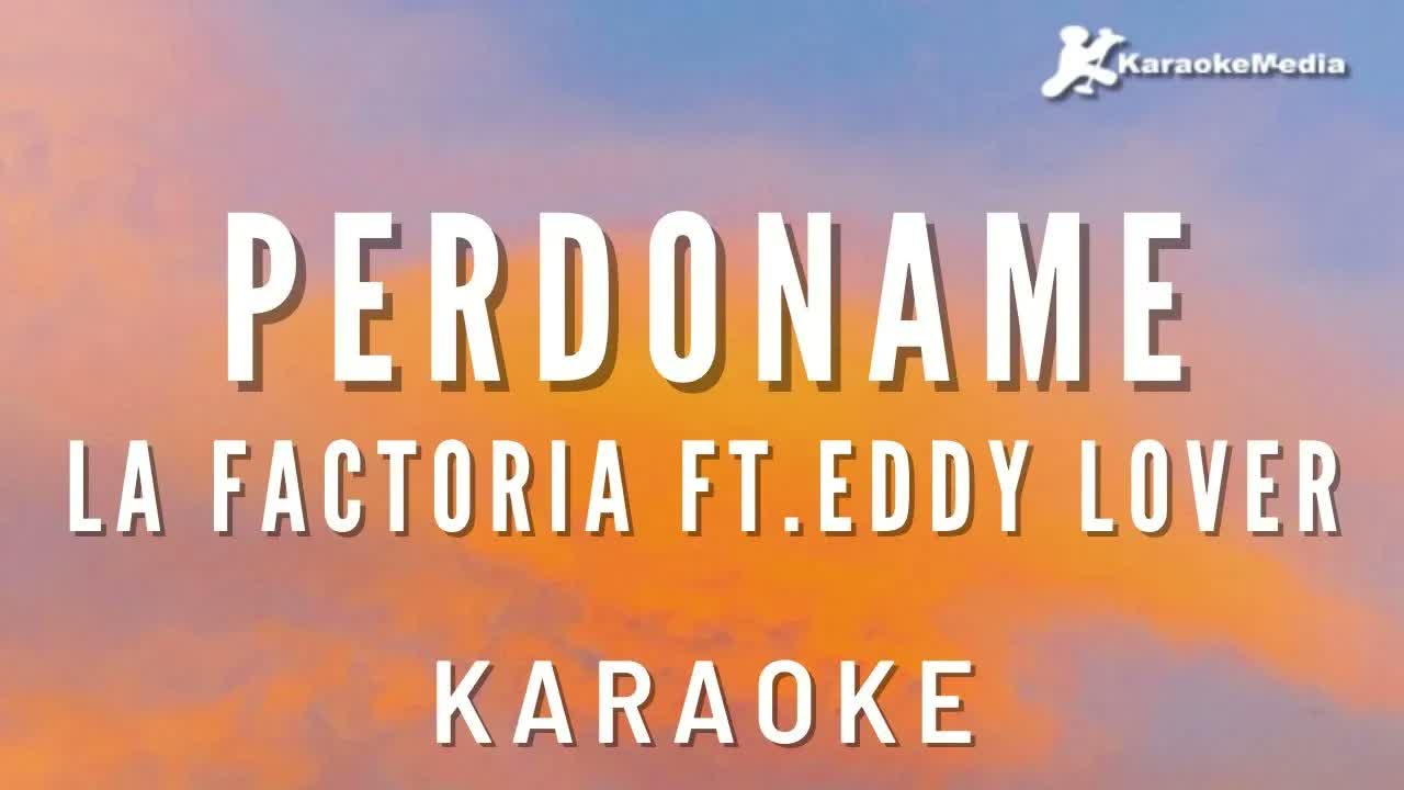 La Factoria - Perdoname ft Eddy Lover