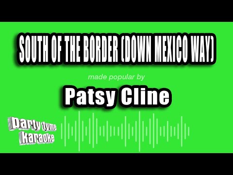 Patsy Cline - South of the Border (Down Mexico Way)
