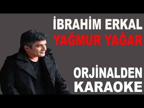 İBRAHİM ERKAL YAĞMUR YAĞAR