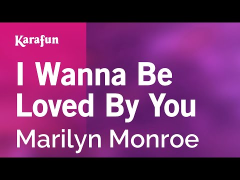 Marilyn Monroe - I Wanna Be Loved by You