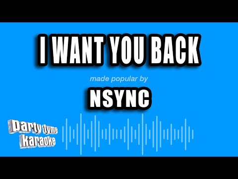 NSYNC - I Want You Back