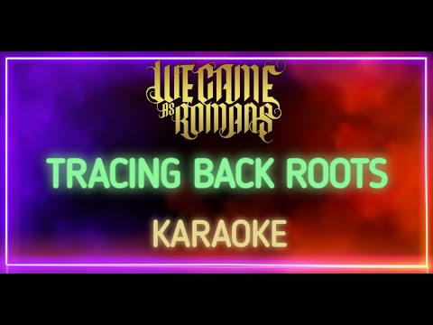 We Came As Romans - Tracing Back Roots