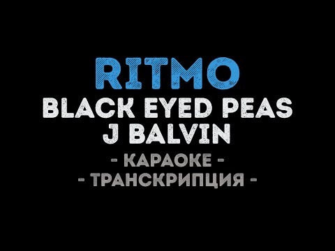 Black Eyed Peas, J Balvin - RITMO