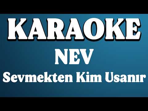 Nev - Sevmekten Kim Usanır