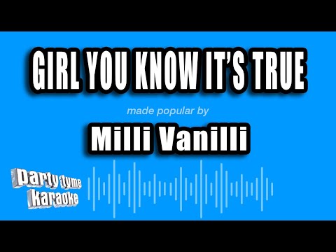 Milli Vanilli - Girl You Know It's True