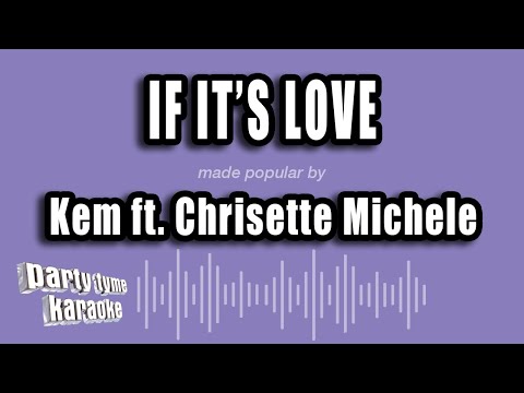 Kem feat. Chrisette Michele - If It's Love