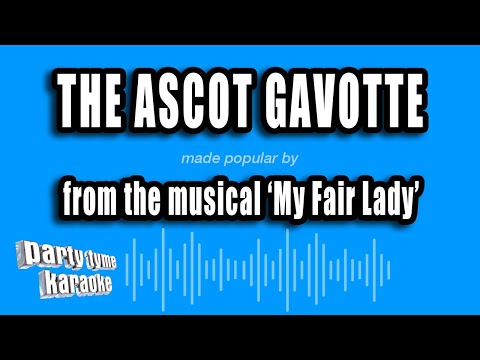 My Fair Lady - The Ascot Gavotte