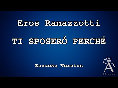 Eros Ramazzotti - Ti Sposerò Perché
