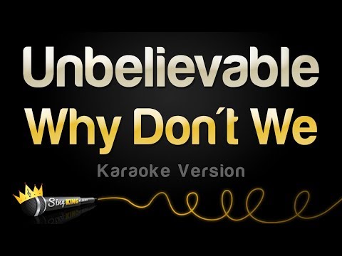 Why Don't We - Unbelievable
