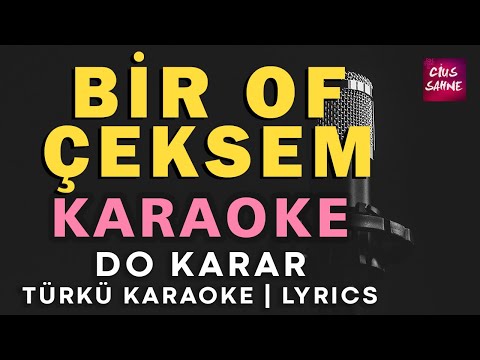 Bir Of Çeksem Karşı Ki Dağlar Yıkılır - Do