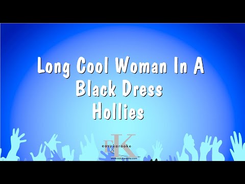 Hollies - Long Cool Woman In A Black Dress