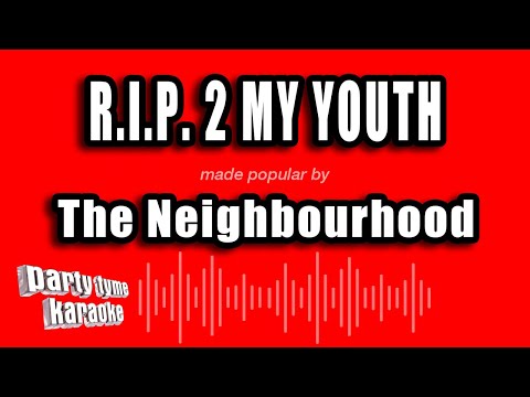 The Neighbourhood - R.I.P. 2 My Youth