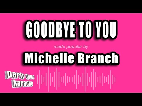 Michelle Branch - Goodbye To You