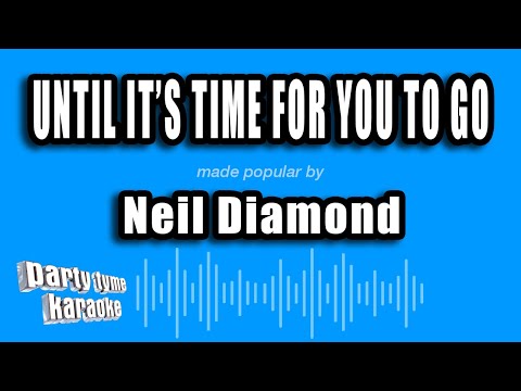 Neil Diamond - Until It's Time For You To Go