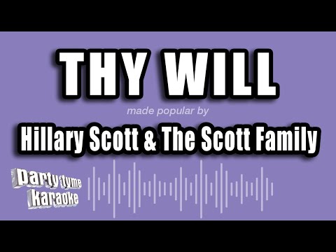 Hillary Scott & The Scott Family - Thy Will