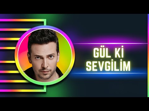 Oğuzhan Koç - Gül Ki Sevgilim