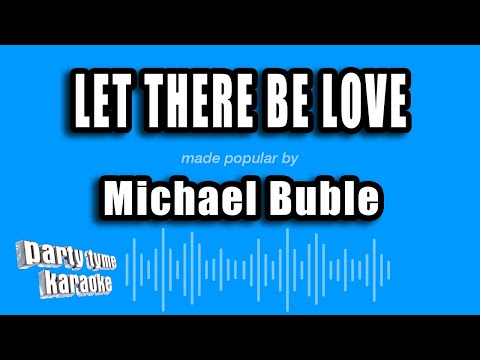 Michael Buble - Let There Be Love