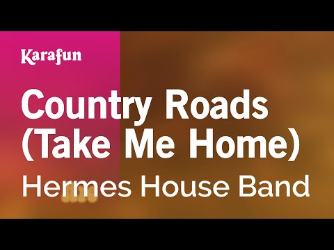 Hermes House Band - Country Roads (Take Me Home)