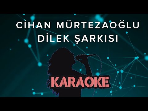 Cihan Mürtezaoğlu - Dilek Şarkısı