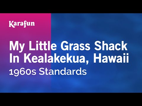 1960s Standards - My Little Grass Shack in Kealakekua, Hawaii