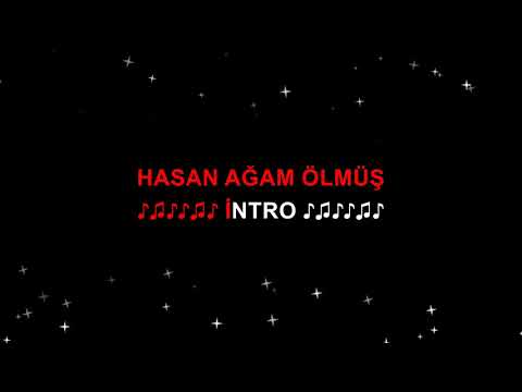 HASAN AĞAM ÖLMÜŞ