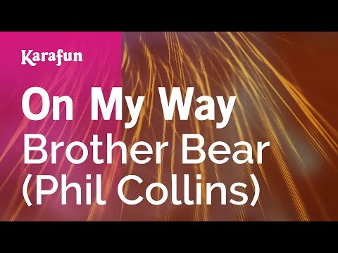 Brother Bear (Phil Collins) - On My Way