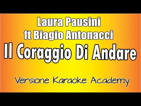 Laura Pausini ft Biagio Antonacci - Il Coraggio di Andare