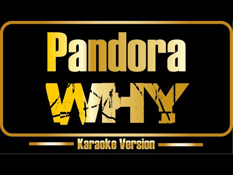 Pandora - Why