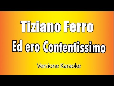 Tiziano Ferro - Ed ero Contentissimo