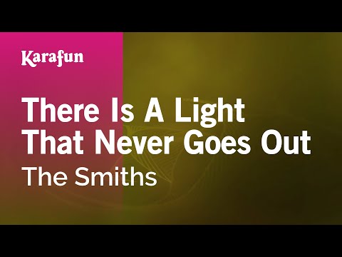 The Smiths - There Is a Light That Never Goes Out