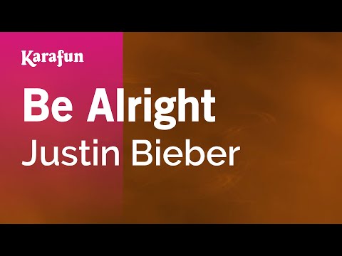Justin Bieber - Be Alright