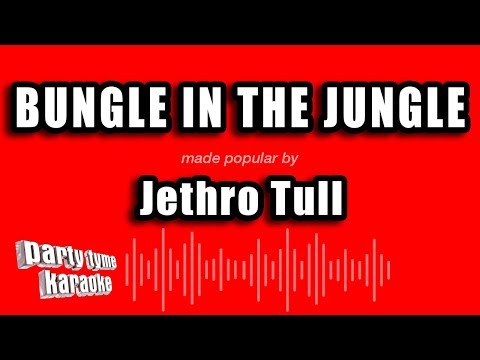 Jethro Tull - Bungle In The Jungle