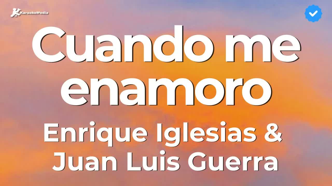 Enrique Iglesias, Juan Luis Guerra - Cuando me enamoro