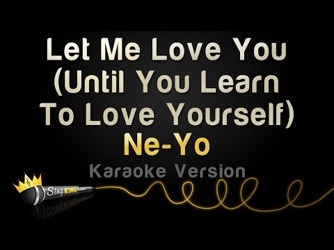 Ne-Yo - Let Me Love You (Until You Learn to Love Yourself)