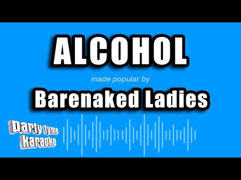 Barenaked Ladies - Alcohol