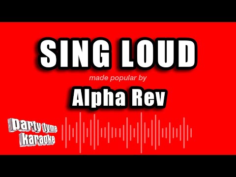 Alpha Rev - Sing Loud
