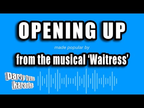Waitress - Opening Up
