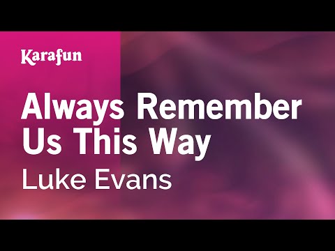 Luke Evans - Always Remember Us This Way