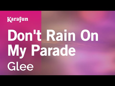 Glee (Lea Michele) - Don't Rain On My Parade