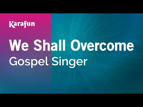 Gospel Singer - We Shall Overcome