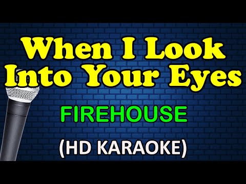 Firehouse - WHEN I LOOK INTO YOUR EYES