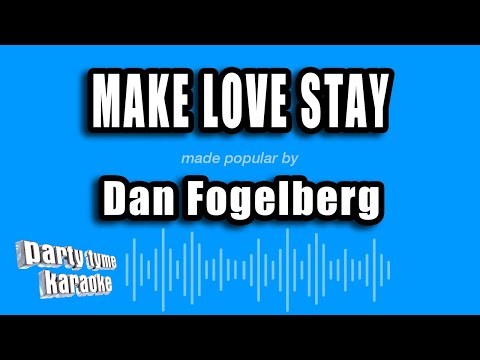 Dan Fogelberg - Make Love Stay