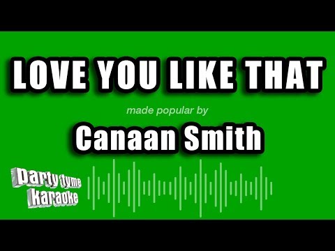Canaan Smith - Love You Like That