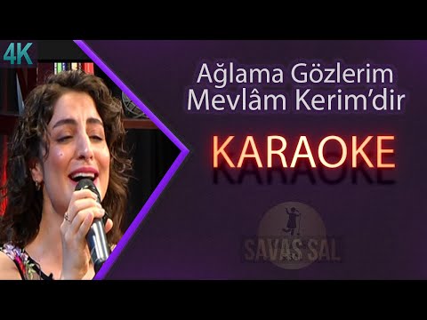 Ağlama Gözlerim Mevlam Kerimdir