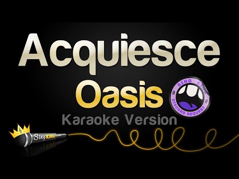 Oasis - Acquiesce