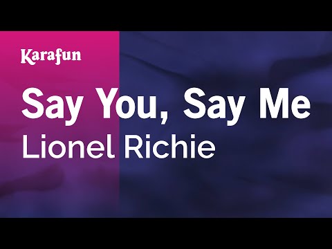 Lionel Richie - Say You, Say Me