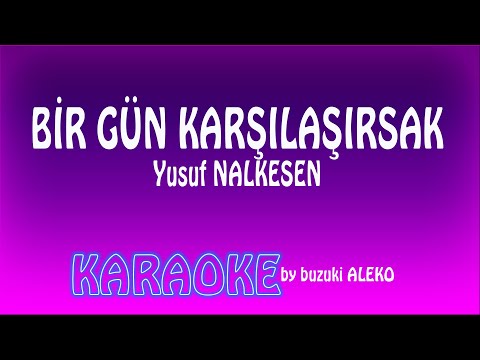 Bir Gün Karşılaşırsak