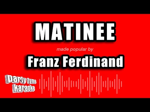 Franz Ferdinand - Matinee