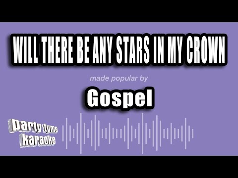 Gospel - Will There Be Any Stars In My Crown