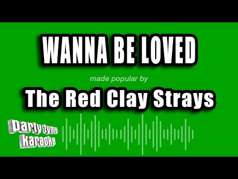 The Red Clay Strays - Wanna Be Loved